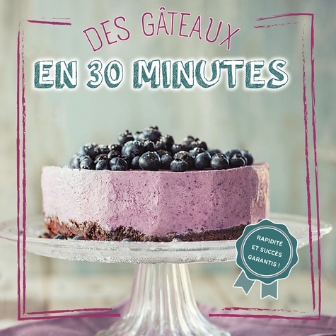 Nina Engels - Des gâteaux en 30 minutes.