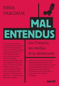 Nina Fasciaux - Mal entendus - Les Français, les médias et la démocratie.
