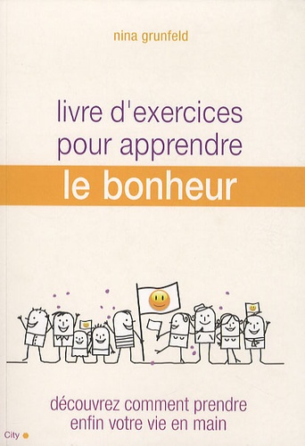 Nina Grunfeld - Livre d'exercices pour apprendre le bonheur.