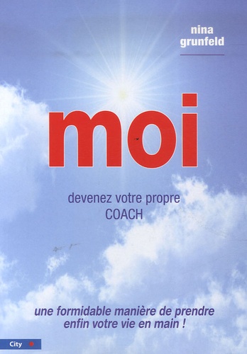 Nina Grunfeld - Moi - Devenez votre propre coach !.