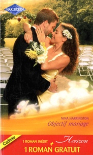 Nina Harrington et Robin Nicholas - Objectif mariage ; Le baiser de l'orage.