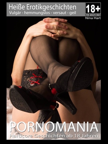 PORNOMANIA - erotische Sex-Geschichten. Erotische Kurz-Geschichten für Erwachsene ab 18 Jahren