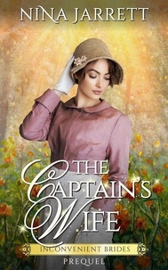  Nina Jarrett - The Captain's Wife - Inconvenient Brides, #0.