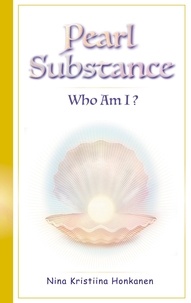 Nina Kristiina Honkanen - Pearl Substance - Who Am I?.