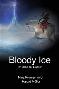 Nina Krumschmidt et Harald Müller - Bloody Ice - Im Bann der Eiselfen.