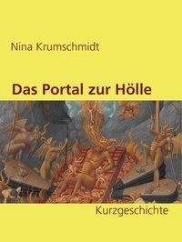 Nina Krumschmidt - Das Portal zur Hölle - Kurzgeschichte.