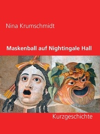 Nina Krumschmidt - Maskenball auf Nightingale Hall - Kurzgeschichte.