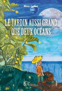 Audio gratuit pour les téléchargements de livres Le jardin aussi grand que deux océans 9791032631065 par Nina Leduc (French Edition) iBook