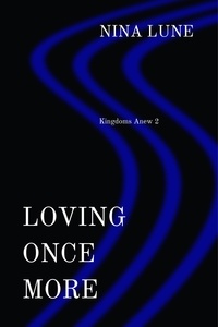  Nina Lune - Loving Once More - Kingdoms Anew, #2.