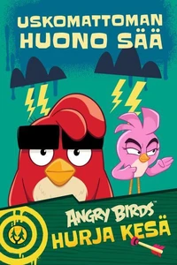 Angry Birds: Uskomattoman huono sää