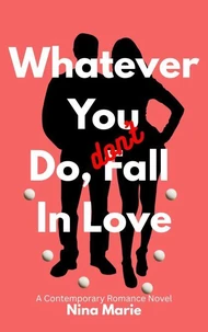 Whatever You Do, Don't Fall in Love