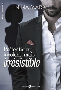 Nina Marx - Prétentieux, insolent, mais irrésistible Tome 1 : .