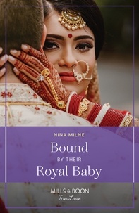 Nina Milne - Bound By Their Royal Baby.