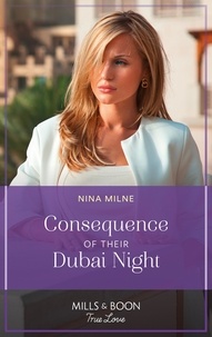Nina Milne - Consequence Of Their Dubai Night.