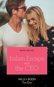 Nina Milne - Italian Escape With The Ceo.