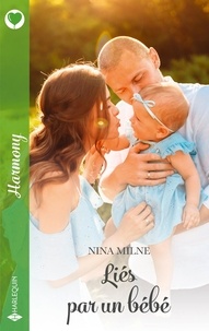 Nina Milne - Liés par un bébé.