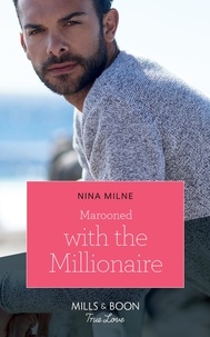 Nina Milne - Marooned With The Millionaire.