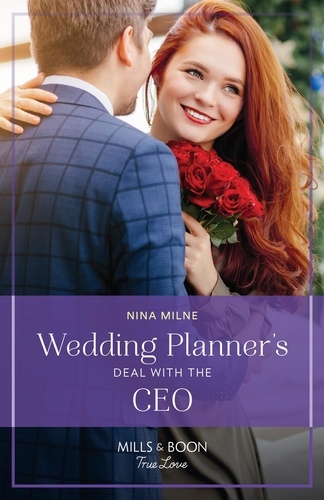 Nina Milne - Wedding Planner's Deal With The Ceo.