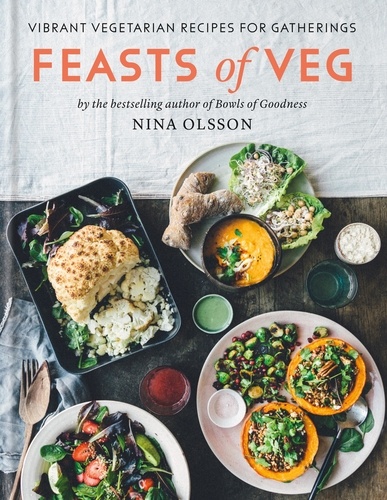 Feasts of Veg. Vibrant vegetarian recipes for gatherings