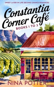 Constantia Corner Café Series Boxset Books 1 to 3: Sweet Later in Life Second Chance Romances