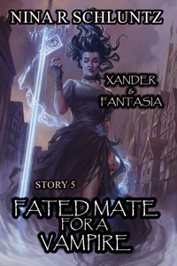 Fated Mate for a Vampire: Xander &amp; Fantasia