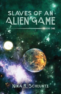 Slaves of an Alien Game: Book 1