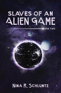 Slaves of an Alien Game: Book 2