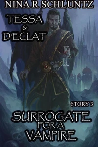 Surrogate For A Vampire : Tessa &amp; D’eclat