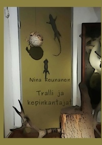 Nina Reunanen - Tralli ja kepinkantajat.