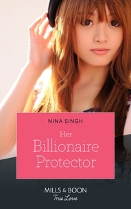 Nina Singh - Her Billionaire Protector.