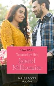 Nina Singh - Tempted By Her Island Millionaire.