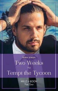 Nina Singh - Two Weeks To Tempt The Tycoon.