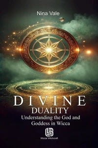 Divine Duality - Understanding the God and Goddess in Wicca