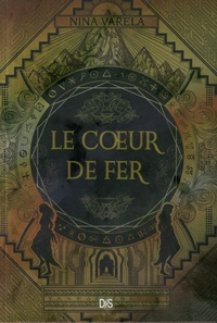 Nina Varela - Le palais des Automae Tome 2 : Le Coeur de fer.