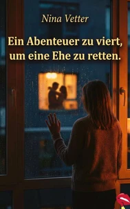 Ein Abenteuer zu viert, um eine Ehe zu retten.