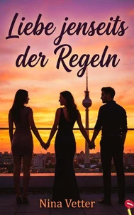Liebe jenseits der Regeln