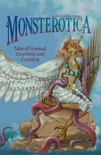 Monsterotica: Tales of Unusual Courtship and Coupling