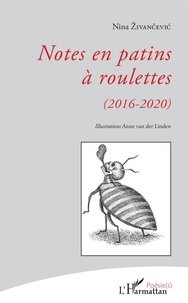 Nina Zivancevic - Notes en patins à roulettes - (2016-2020).