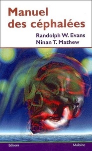 Ninan-T Mathew et Randolph-W Evans - Manuel Des Cephalees.
