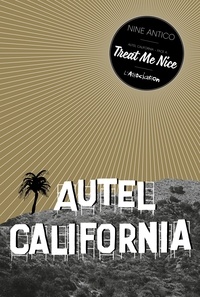 Nine Antico - Autel California Tome 1 : Treat me nice.