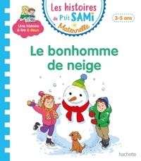 Nine Cléry et Alain Boyer - Les histoires de P'tit Sami Maternelle  : Le bonhomme de neige.