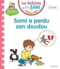 Nine Cléry - Les histoires de P'tit Sami Maternelle  : Sami a perdu son doudou.