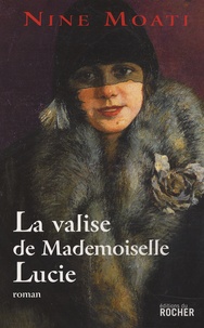 Nine Moati - La valise de Mademoiselle Lucie.