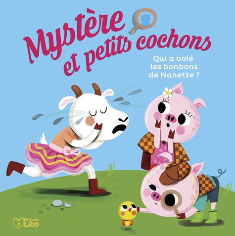 Mystère et petits cochons Tome 2 Qui a volé les bonbons de Nanette ?