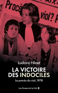 La Victoire des indociles. Le procès du viol, 1978