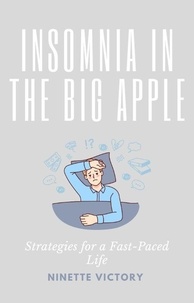  Ninette Victory - Insomnia in  the Big Apple:  Strategies for a  Fast-Paced  Life.