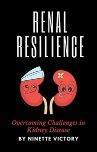  Ninette Victory - Renal Resilience: Overcoming Challenges in Kidney Disease.