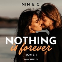 Ninie C. et Stephane Colin - Nothing is forever, Tome 1.
