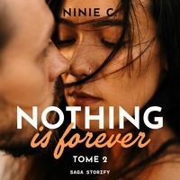 Ninie C. et Stephane Colin - Nothing is forever, Tome 2.
