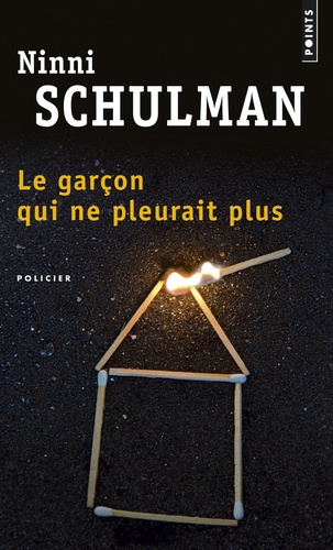 Ninni Schulman - La garçon qui ne pleurait plus.